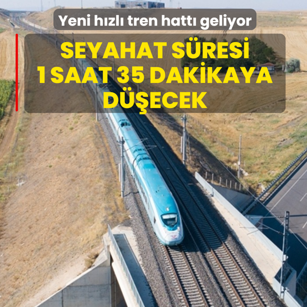 Yeni h�zl� tren hatt� i�in geri say�m! Seyahat s�resi 1 saat 35 dakikaya d��ecek