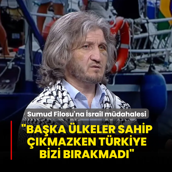 Sumud Filosu'na �srail m�dahalesi... �Ba�ka �lkeler sahip ��kmazken T�rkiye bizi b�rakmad��