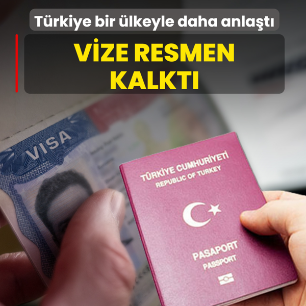 T�rkiye bir �lkeyle daha anla�t�! Vize resmen kalkt�