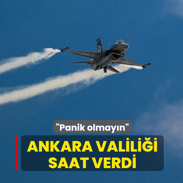 Ankara Valili�i saat verdi: Panik olmay�n