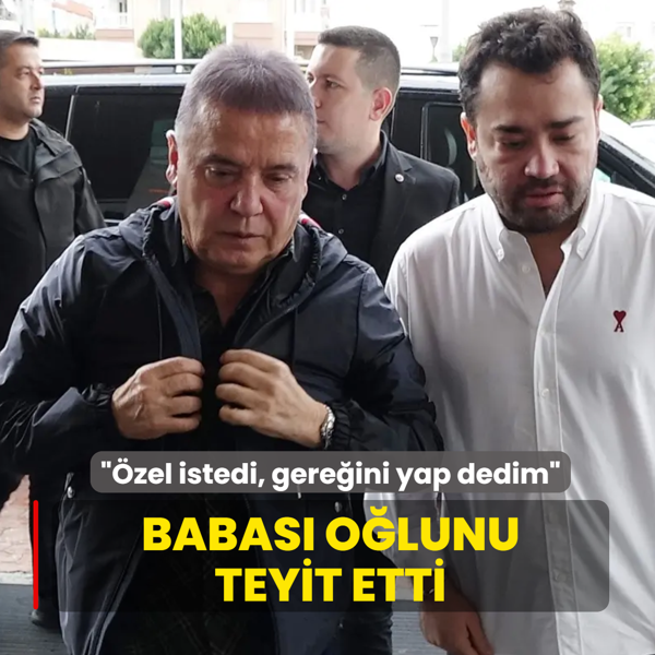 Babas� o�lunu teyit etti