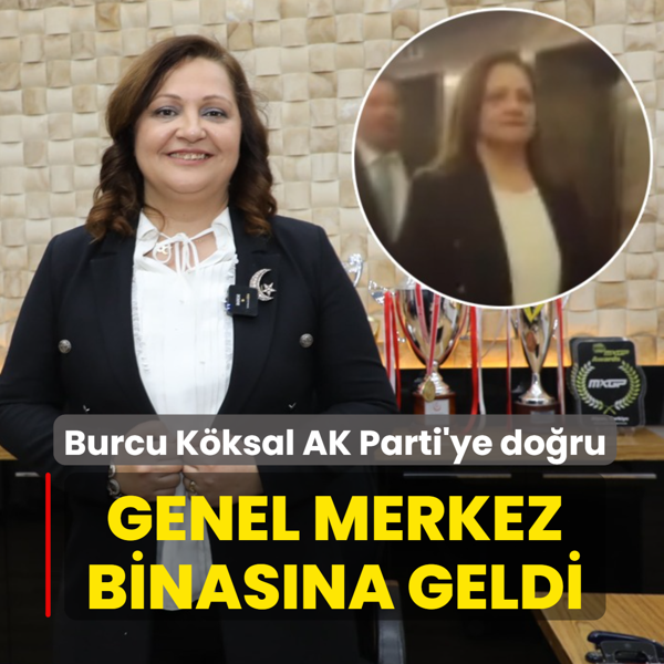 Burcu K�ksal AK Parti'ye do�ru... Genel Merkez binas�na geldi
