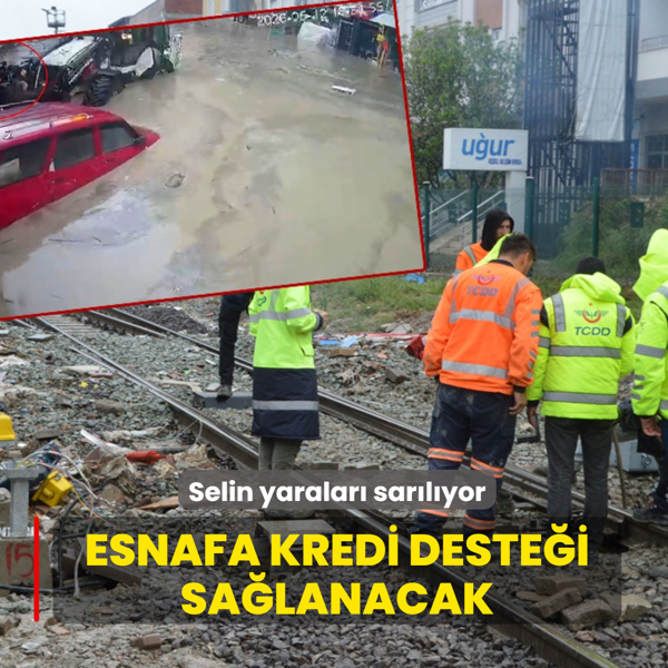 Selin yaralar� sar�l�yor... Esnafa kredi deste�i sa�lanacak