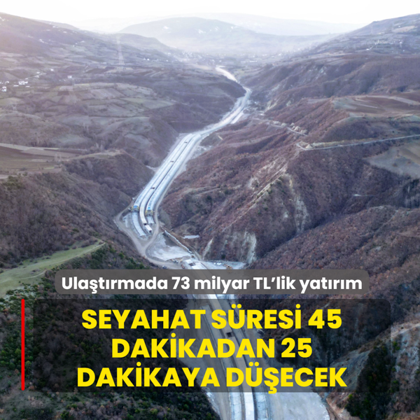 Ula�t�rmada 73 milyar TL'lik yat�r�m... Seyahat s�resi 45 dakikadan 25 dakikaya d��ecek
