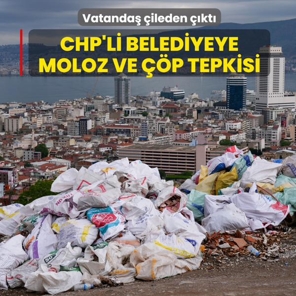 CHP'li belediyeye moloz ve ��p tepkisi: Vatanda� �ileden ��kt�