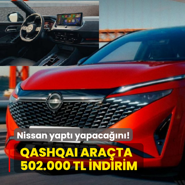 Nissan yapt� yapaca��n�: Qashqai ara�ta tam 502.000 TL indirim! ��te g�ncel fiyat listesi...