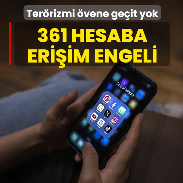 Sosyal medyada ter�r propagandas�na ge�it yok! 361 hesaba eri�im engeli uyguland�