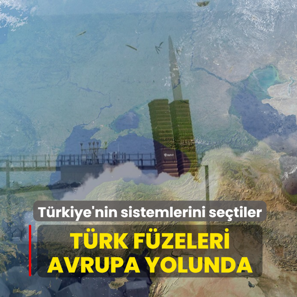 T�rkiye'nin sistemlerini se�tiler! T�rk f�zeleri Avrupa yolunda