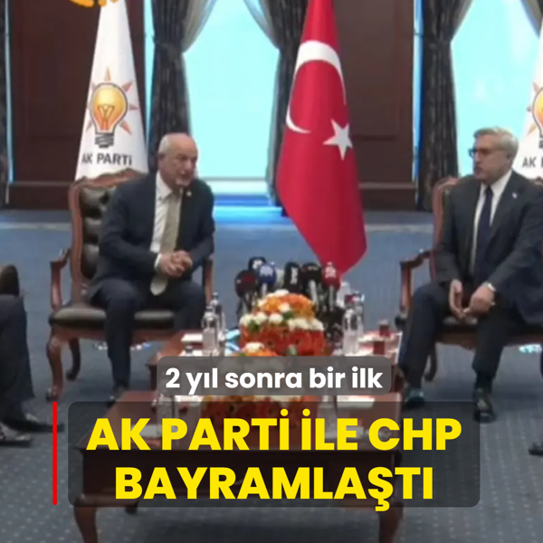 2 y�l sonra bir ilk! AK Parti ile CHP bayramla�t�