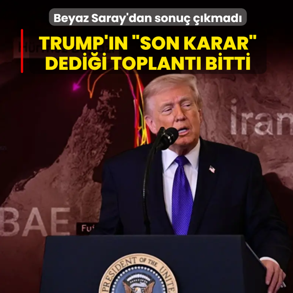 Beyaz Saray'dan sonu� ��kmad�: Trump'�n �Son karar� dedi�i toplant� bitti