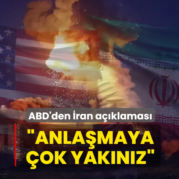ABD duyurdu: �ran ile anla�maya �ok yak�n�z