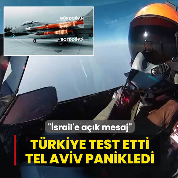 T�rkiye test etti, Tel Aviv panikledi: �srail'e a��k mesaj