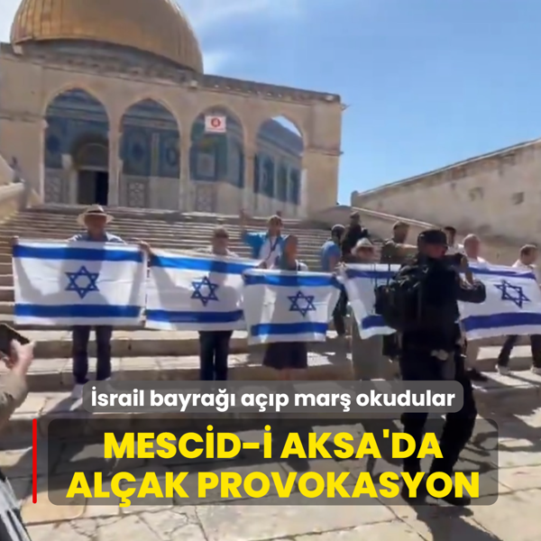 Mescid-i Aksa'da al�ak provokasyon: �srail bayra�� a��p mar� okudular