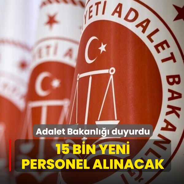 Adalet Bakanl��� duyurdu: 15 bin yeni personel al�nacak