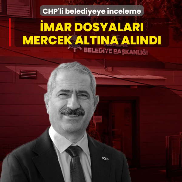 CHP'li Adalar Belediyesi'ne inceleme: 24 imar dosyas� mercek al�na al�nd�