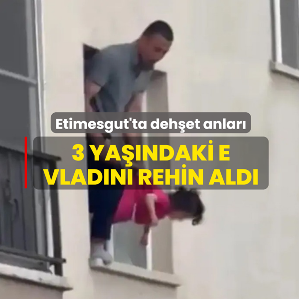 Etimesgut'ta deh�et anlar�! 3 ya��ndaki evlad�n� rehin ald�; vurularak durduruldu
