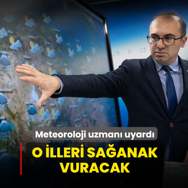 Meteoroloji uzman� uyard�: O illeri sa�anak vuracak