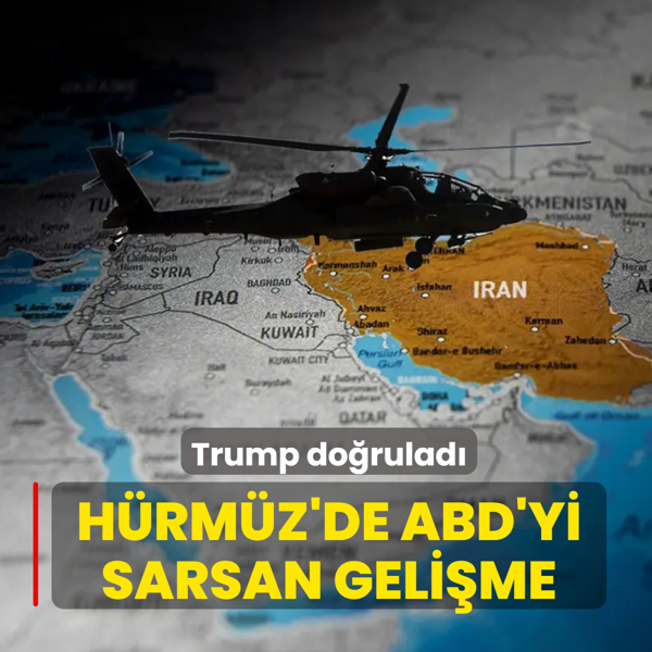 H�rm�z'de ABD'yi sarsan geli�me! Trump do�rulad�