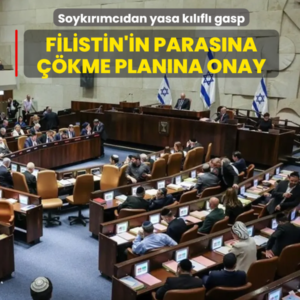 Soyk�r�mc�dan yasa k�l�fl� gasp! Filistin'in paras�na ��kme plan� onayland�