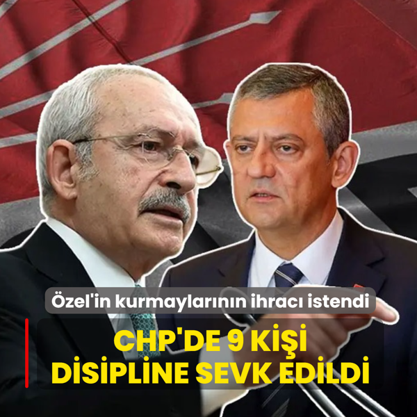 �zg�r �zel'in kurmaylar�n�n ihrac� istendi! CHP S�zc�s� Sar�: 9 ki�i disipline sevk edildi