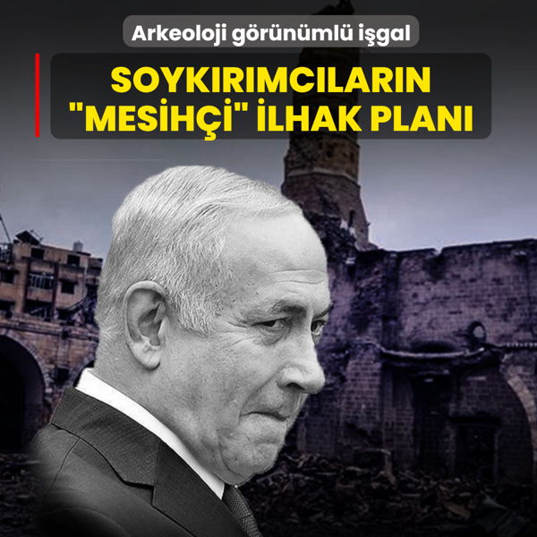 Arkeoloji g�r�n�ml� i�gal: Soyk�r�mc�lar�n �mesih�i� ilhak tasar�s�