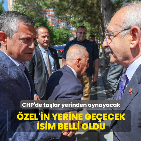 CHP'de ta�lar yerinden oynayacak! �zg�r �zel'in yerine ge�ecek isim belli oldu