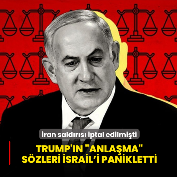 �ran sald�r�s� son anda durdurulmu�tu: Trump'�n �Anla�ma� s�zleri �srail'i panikletti