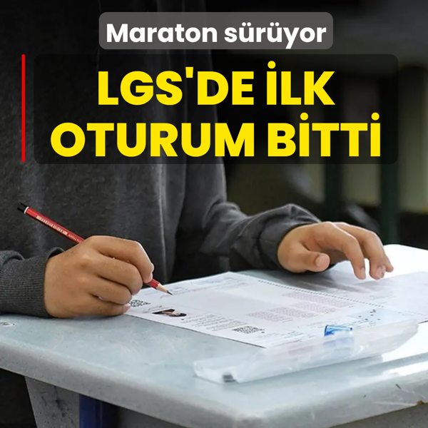 Maraton s�r�yor! LGS'de ilk oturum bitti