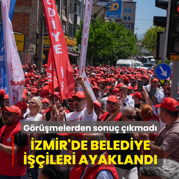 �zmir'de belediye i��ileri ayakland�! G�r��melerden sonu� ��kmad�