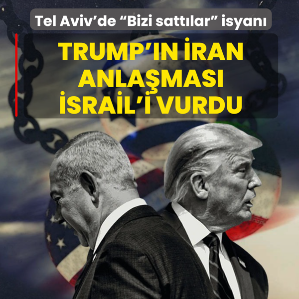 Trump'�n �ran anla�mas� �srail'i vurdu! Tel Aviv'de  Bizi satt�lar  isyan�