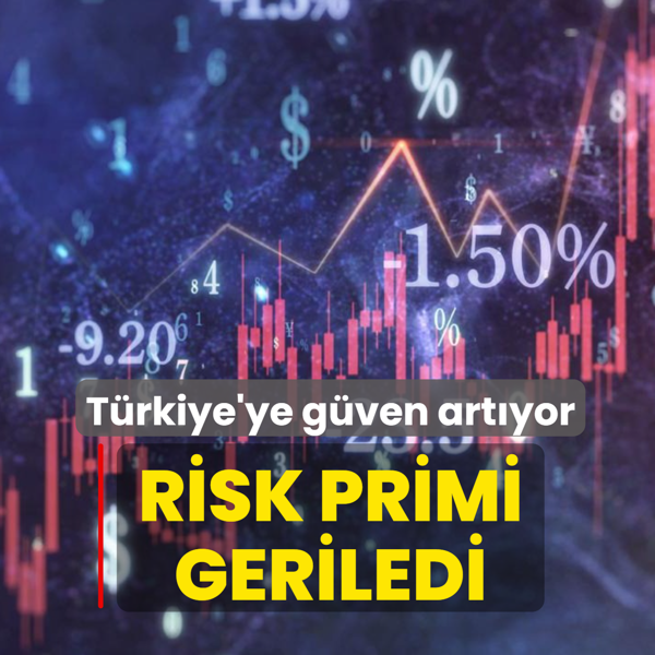 T�rkiye'ye g�ven art�yor: Risk primi geriledi