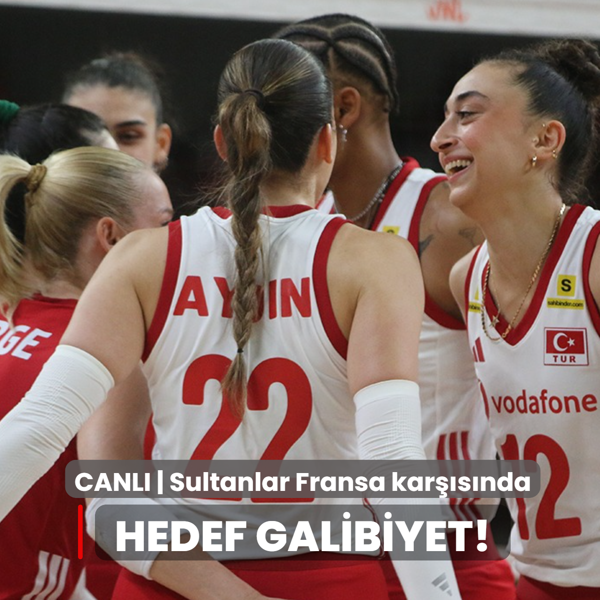 CANLI | Filenin Sultanlar� Fransa kar��s�nda! Hedef galibiyet