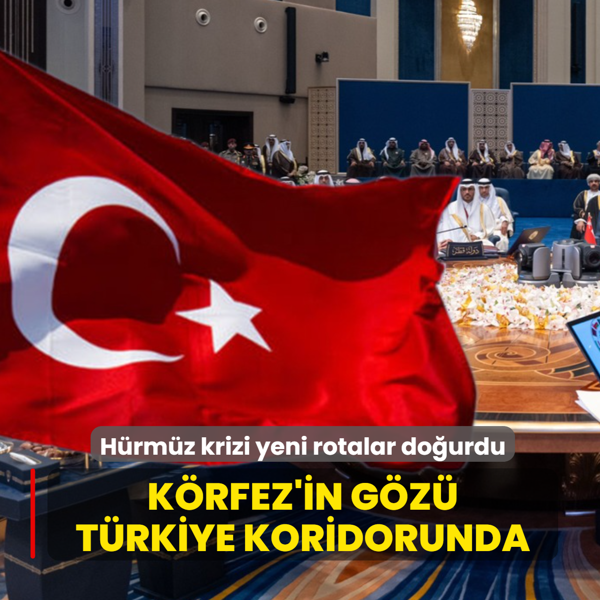 H�rm�z krizi yeni rotalar do�urdu! K�rfez'in g�z� T�rkiye koridorunda