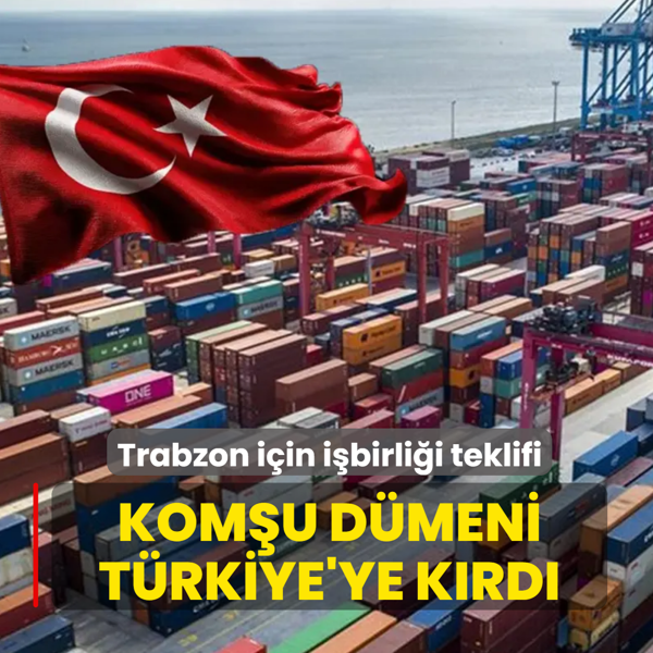 Kom�u d�meni T�rkiye'ye k�rd�! Trabzon i�in i�birli�i teklifi