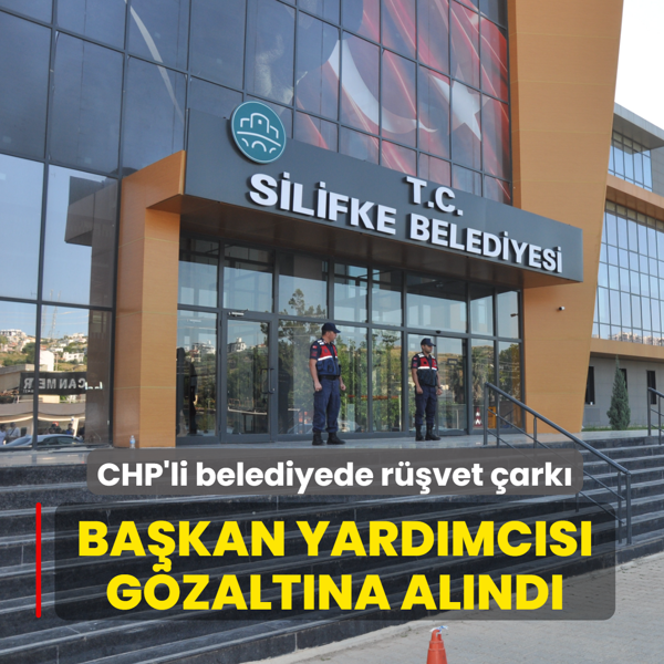CHP'li belediyede r��vet �ark�... Ba�kan Yard�mc�s� g�zalt�na al�nd�