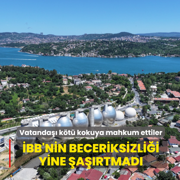 �BB'nin beceriksizli�i yine �a��rtmad�! Vatanda�� k�t� kokuya mahkum ettiler