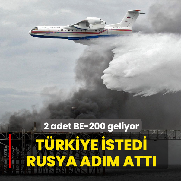 T�rkiye talep etti, Rusya harekete ge�ti! 2 adet BE-200 geliyor