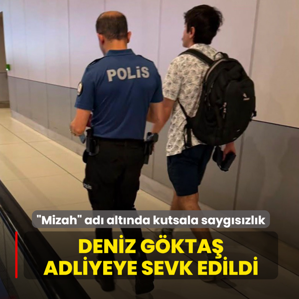 �Mizah� ad� alt�nda kutsala sayg�s�zl�k! Deniz G�kta� adliyeye sevk edildi