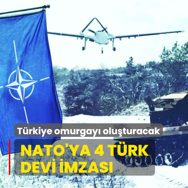 NATO'ya 4 T�rk devi imzas�! T�rkiye omurgay� olu�turacak