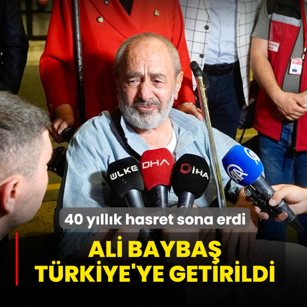 40 y�ll�k hasret sona erdi: Ali Bayba� T�rkiye'ye getirildi