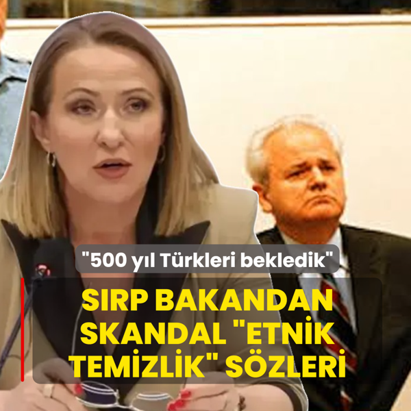 S�rp bakandan skandal �etnik temizlik� s�zleri: 500 y�l T�rkleri bekledik