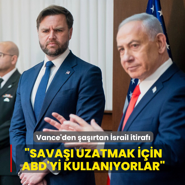 Vance'den �a��rtan �srail itiraf�... �Sava�� uzatmak i�in ABD'yi kullan�yorlar�