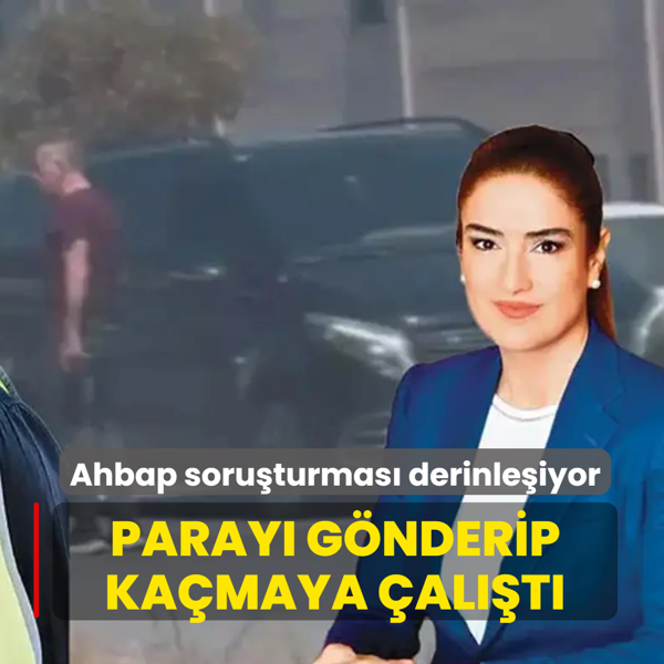 Ahbap soru�turmas�nda yeni geli�me! Ece G�ner'in karde�i yurt d���nda ka�arken yakaland�