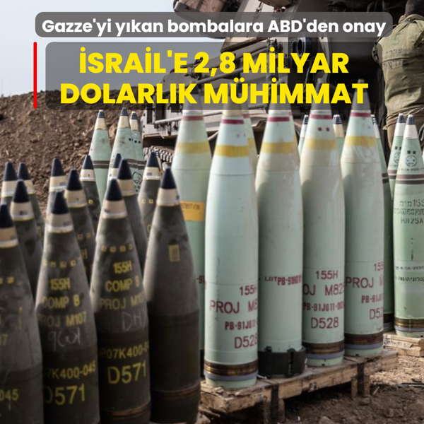 Gazze'yi yıkan bombalara ABD'den onay: İsrail'e 2,8 milyar dolarlık satış masada