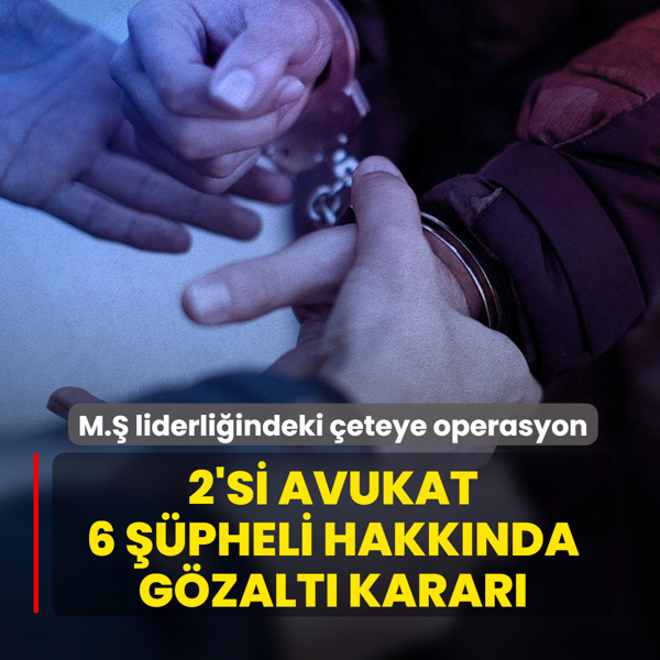 M.? liderli?indeki ?eteye operasyon: 2