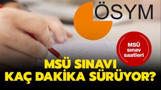 MSÜ sınavı kaç saat sürüyor? MSÜ sınavı ne zaman, saat ...