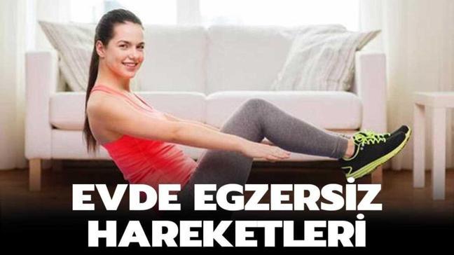 Evde egzersiz hareketleri nasıl yapılır?