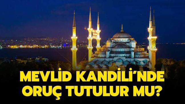 Mevlid Kandili'nde oruç tutulur mu? Mevlid Kandili orucu kaç gün tutulur?