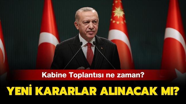 Kabine Toplantısı bugün mü, saat kaçta yapılacak? Kabine ...