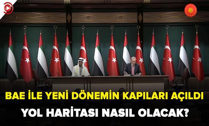 BAE ile yeni d�nemin kap�lar� a��ld�... Yol haritas� nas�l olacak?